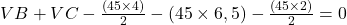  VB + VC - \frac{(45\times 4)}{2} - (45\times 6,5) - \frac{(45\times 2)}{2} = 0 