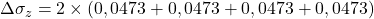 Rendered by QuickLaTeX.com  \Delta \sigma_{z} = 2 \times \left ( 0,0473 + 0,0473 + 0,0473 + 0,0473 \right )