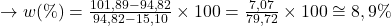  \rightarrow w(\%)=\frac{101,89 - 94,82}{94,82 - 15,10} \times 100= \frac{7,07}{79,72}\times 100 \cong 8,9 \% 