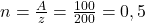 Rendered by QuickLaTeX.com  n = \frac{A}{z} = \frac{100}{200} = 0,5