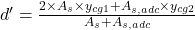  d' = \frac{2\times A_{s}\times y_{cg1} + A_{s,adc}\times y_{cg2} }{A_{s} + A_{s,adc}} 
