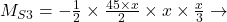  M_{S3} = - \frac{1}{2} \times \frac{45\times x}{2} \times x \times \frac{x}{3}  \rightarrow 