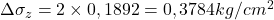 Rendered by QuickLaTeX.com  \Delta \sigma_{z} = 2 \times 0,1892 = 0,3784 kg/cm^{2}