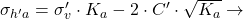Rendered by QuickLaTeX.com  \sigma_{h'a} = \sigma'_{v}\cdot K_{a} - 2\cdot C'\cdot \sqrt{K_{a}} \rightarrow