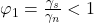  \varphi_1 = \frac{\gamma_s}{\gamma_n} < 1 