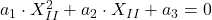  a_{1} \cdot X_{II}^{2} + a_{2}\cdot X_{II} + a_{3} = 0 