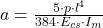  a = \frac{5\cdot p\cdot l^{4}}{384\cdot E_{cs}\cdot I_{m}} 