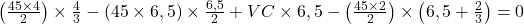  \left ( \frac{45 \times 4}{2} \right ) \times \frac{4}{3} - (45 \times 6,5)\times \frac{6,5}{2} + VC\times 6,5 - \left ( \frac{45 \times 2}{2} \right ) \times \left ( 6,5 + \frac{2}{3} \right ) = 0 