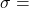 Rendered by QuickLaTeX.com  \sigma =
