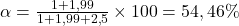 \alpha = \frac{1 + 1,99}{1 + 1,99 + 2,5} \times 100 = 54,46\% 