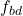 Rendered by QuickLaTeX.com  f_{bd}