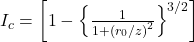  I_{c} = \left [ 1 - \left \{ \frac{1}{1 + \left ( r_{0}/z \right )^{2}} \right \}^{3/2} \right ] 
