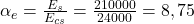  \alpha_{e} = \frac{E_{s}}{E_{cs}} = \frac{210000}{24000} = 8,75 