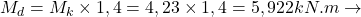  M_{d} = M_{k} \times 1,4 = 4,23 \times 1,4 = 5,922 kN.m \rightarrow 
