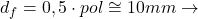 Rendered by QuickLaTeX.com  d_{f} = 0,5 \cdot pol \cong 10 mm \rightarrow