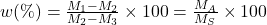  w(\%)=\frac{M_{1} - M_{2}}{M_{2} - M_{3}} \times 100= \frac{M_{A}}{M_{S}}\times 100 
