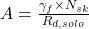 A = \frac{\gamma_{f} \times N_{sk}}{R _{d, solo}}